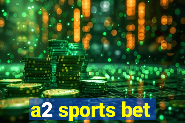 a2 sports bet